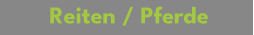 Reiten / Pferde