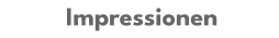 Impressionen