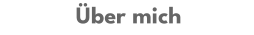 Über mich