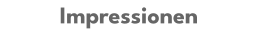 Impressionen