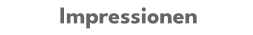 Impressionen