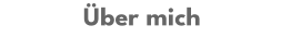 Über mich