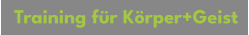 Training für Körper+Geist