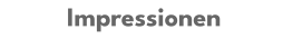 Impressionen